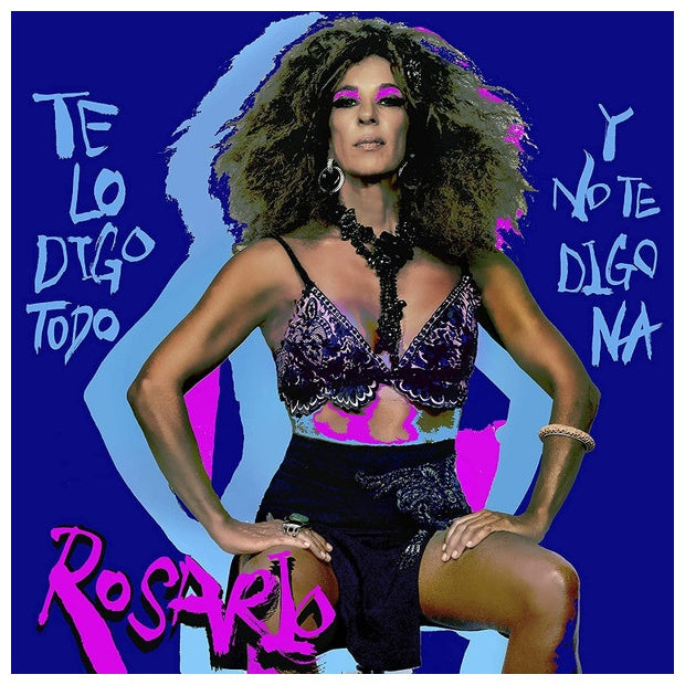 ROSARIO - TE LO DIGO TODO Y NO TE DIGO NA | VINILO