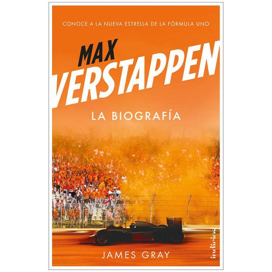 MAX VERSTAPPEN, LA BIOGRAFÍA (TAPA BLANDA) - JAMES GRAY | LIBRO