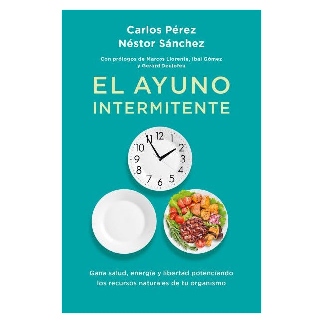 EL AYUNO INTERMITENTE (TAPA RÚSTICA) - CARLOS PÉREZ; NÉSTOR SÁNCHEZ | LIBRO