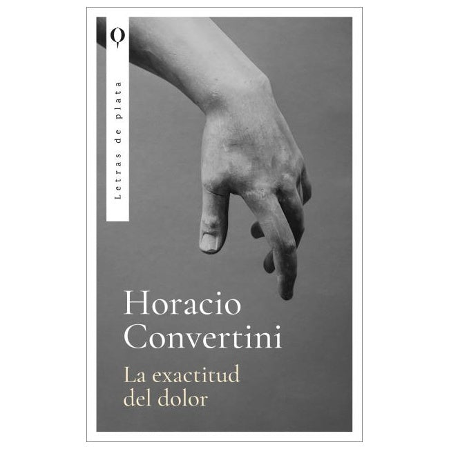 LA EXACTITUD DEL DOLOR (TAPA RUSTICA) - HORACIO CONVERTINI | LIBRO