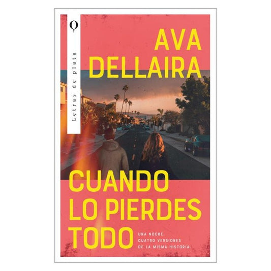 CUANDO LO PIERDES TODO (TAPA RÚSTICA) - AVA DELLAIRA | LIBRO