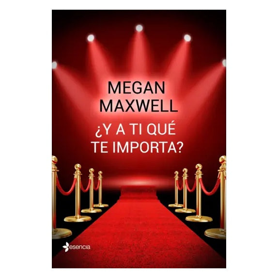 ¿Y A TI QUÉ TE IMPORTA? (TAPA RÚSTICA) - MEGAN MAXWELL | LIBRO