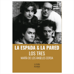 LA ESPADA & LA PARED LOS TRES (TAPA RUSTICA) - MARIA DE LOS ANGELES CERDA | LIBRO