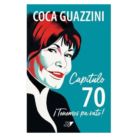 CAPÍTULO 70 ¡TENEMOS PA' RATO! (TAPA RÚSTICA) - COCA GUAZZINI | LIBRO