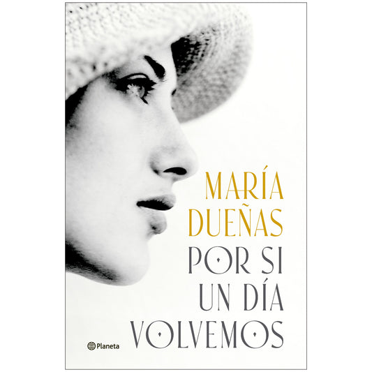 POR SI UN DÍA VOLVEMOS (TAPA RÚSTICA) - MARÍA DUEÑAS | LIBRO