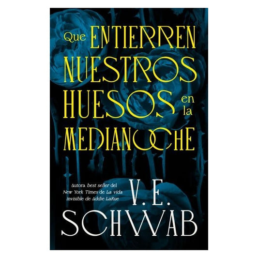 QUE ENTIERREN NUESTROS HUESOS EN LA MEDIANOCHE (TAPA BLANDA) - V. E. SCHWAB | LIBRO