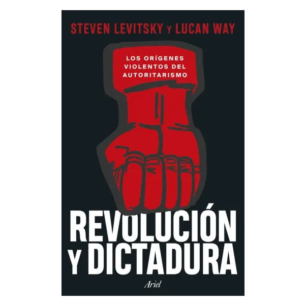 REVOLUCIÓN Y DICTADURA (TAPA BLANDA) - STEVEN LEVITZKY | LIBRO