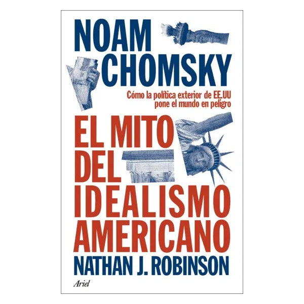 EL MITO DEL IDEALISMO AMERICANO (TAPA BLANDA) - NOAM CHOMSKY | LIBRO
