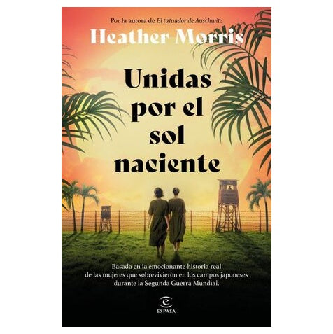 UNIDAS POR EL SOL NACIENTE (TAPA RUSTICA) - HEATHER MORRIS | LIBRO