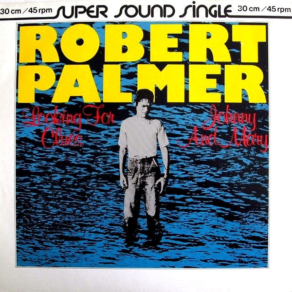 ROBERT PALMER - LOOKING FOR CLUES/JOHNNY AND MARY | 12" MAXI SINGLE VINILO USADO