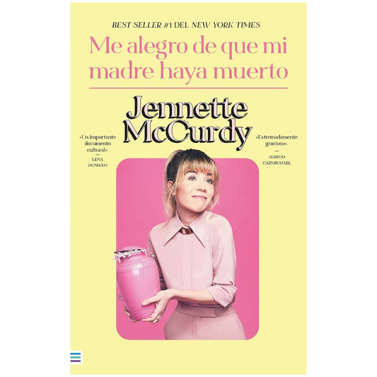 ME ALEGRO DE QUE MI MADRE HAYA MUERTO (TAPA RUSTICA) - JENNETTE MCCURDY | LIBRO