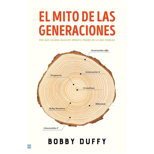 EL MITO DE LAS GENERACIONES (TAPA RUSTICA) - BOBBY DUFFY | LIBRO