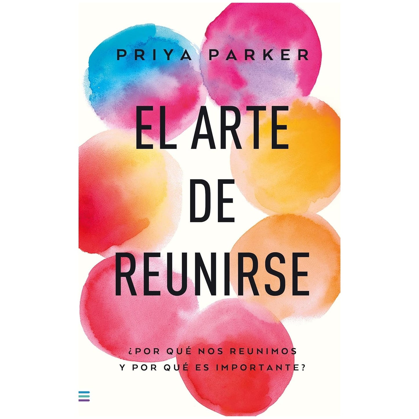 EL ARTE DE REUNIRSE (TAPA RUSTICA) - PRIYA PARKER | LIBRO