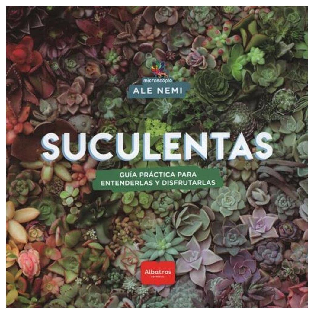 SUCULENTAS (TAPA BLANDA) - ARIEL NEMI; ALEJANDRO | LIBRO