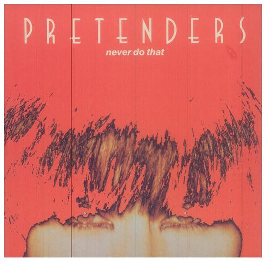 PRETENDERS - NEVER DO THAT | 12" MAXI SINGLE USADO
