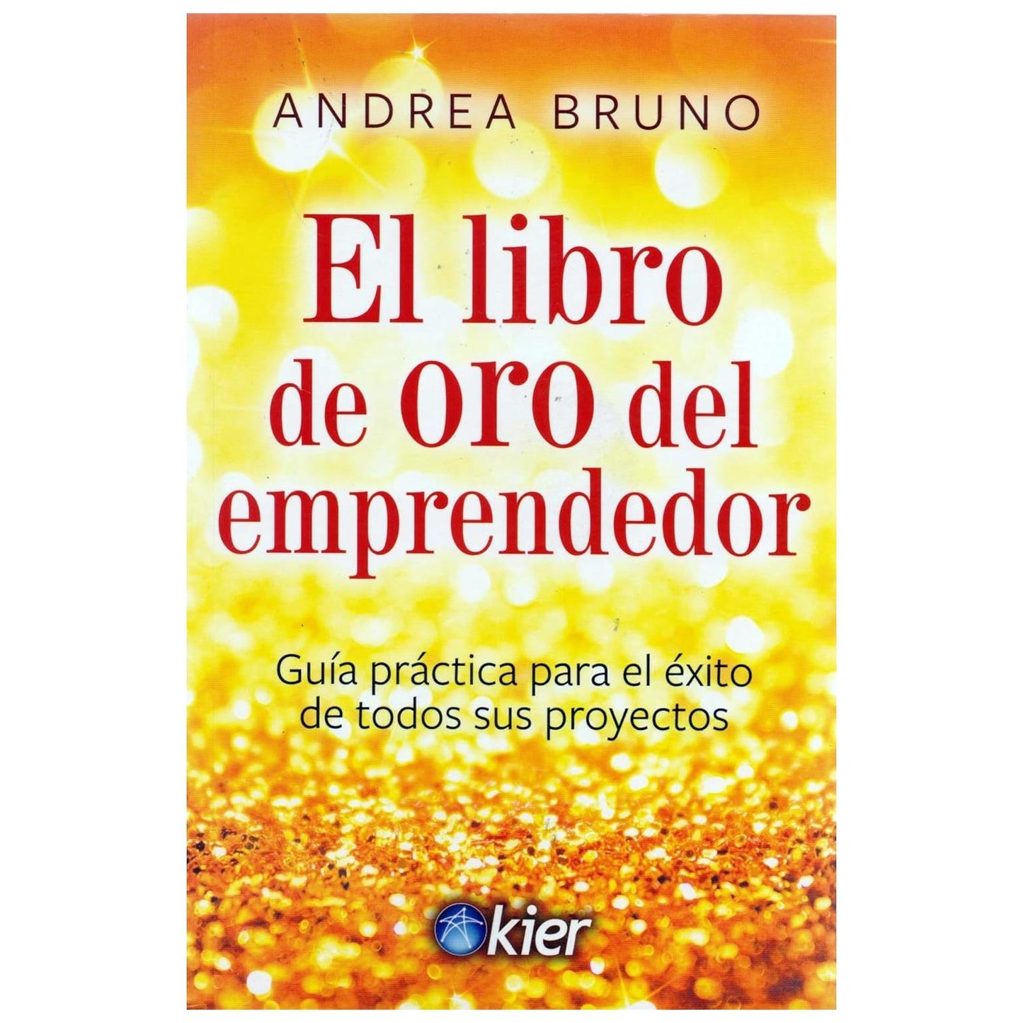 EL LIBRO DE ORO DEL EMPRENDEDOR (TAPA BLANDA) - ANDREA BRUNO | LIBRO