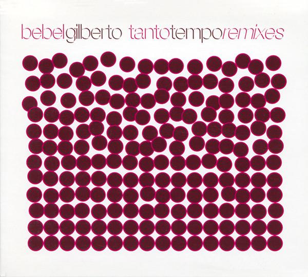 BEBEL GILBERTO - TANTO TEMPO REMIXES | CD USADO