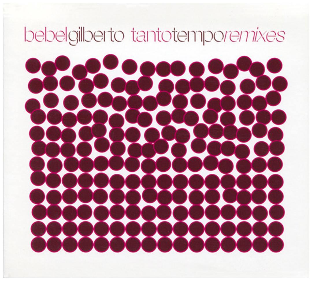 BEBEL GILBERTO - TANTO TEMPO REMIXES | CD USADO
