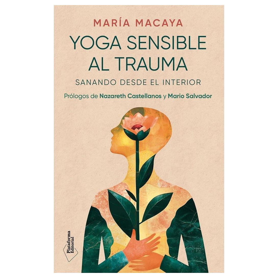 YOGA SENSIBLE AL TRAUMA (TAPA BLANDA) - MARÍA MACAYA | LIBRO