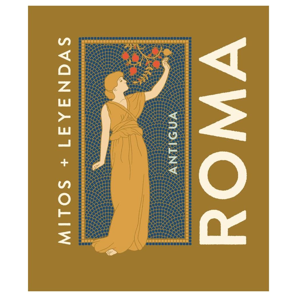 MITOS + LEYENDAS ANTIGUA ROMA (DURA) - MARCOS JAÉN SÁNCHEZ; BORJA DE DIEGO | LIBRO
