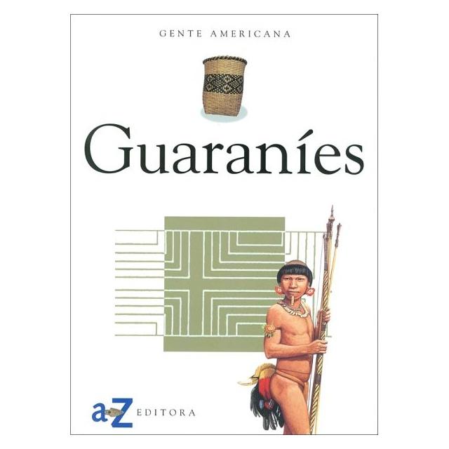 GUARANIES - GENTE AMERICANA (TAPA BLANDA) - MARÍA DE HOYOS | LIBRO