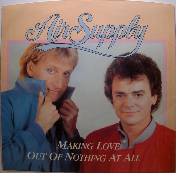 AIR SUPPLY - MAKING LOVE OUT OF NOTHING AT ALL | 7" SINGLE VINILO USADO