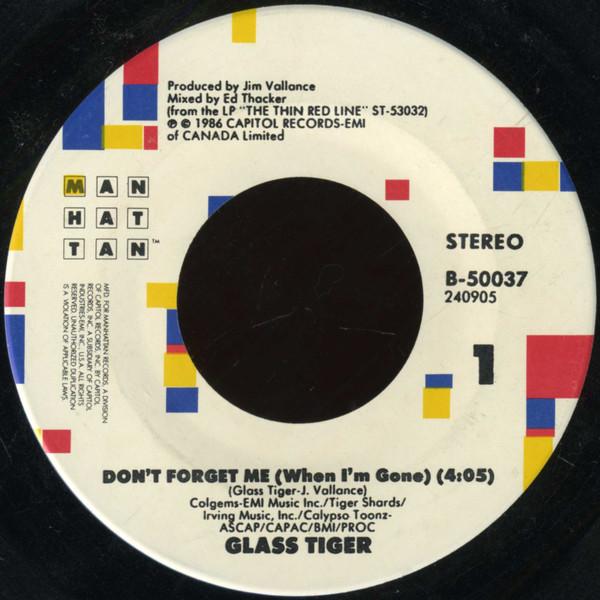 GLASS TIGER - DON T FORGET ME (WHEN I M GONE) | 7" SINGLE VINILO USADO
