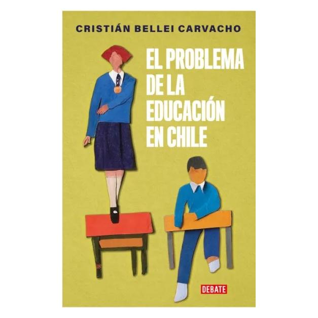 EL PROBLEMA DE LA EDUCACIÓN EN CHILE
(TAPA BLANDA) - CRISTIÁN BELLEI CARVACHO | LIBRO