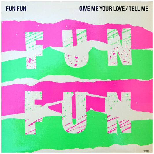 FUN FUN - GIVE ME YOUR LOVE | 12" MAXI SINGLE VINILO USADO