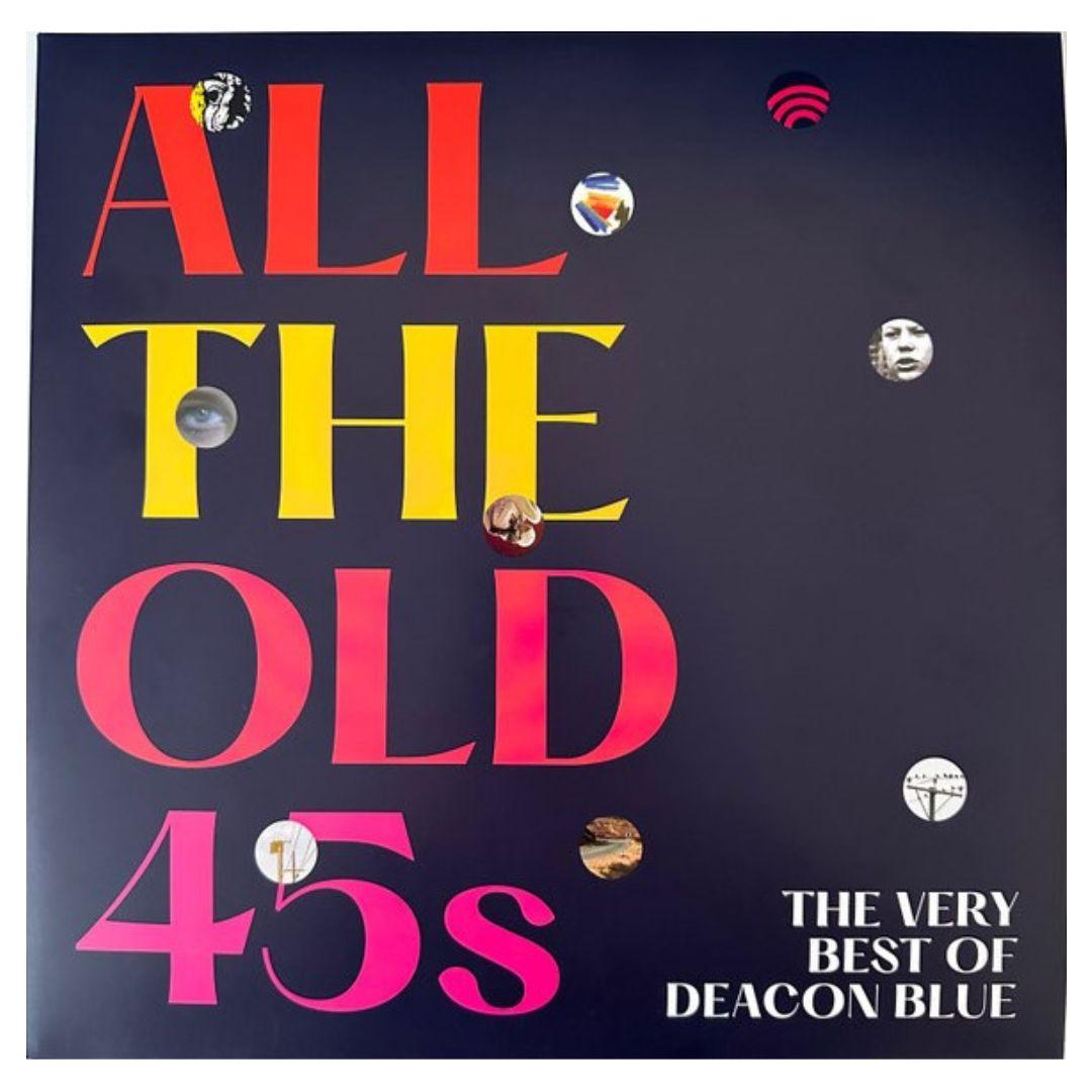 DEACON BLUE - ALL THE OLD 45 S: THE VERY BEST OF (2LP) | VINILO