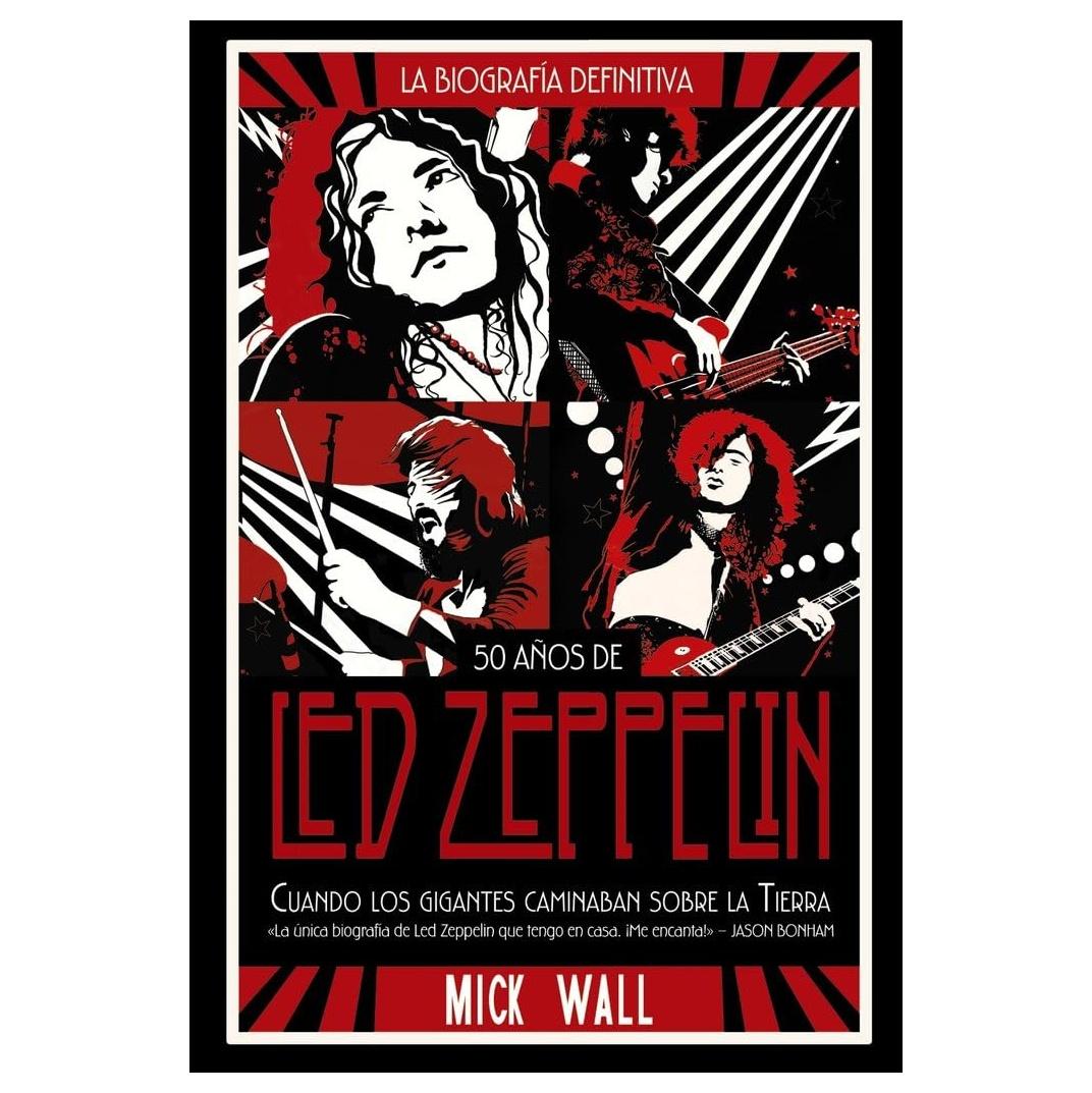 LED ZEPPELIN: CUANDO LOS GIGANTES CAMINABAN SOBRE LA TIERRA (TAPA BLANDA) - MICK WALL | LIBRO
