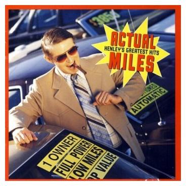 DON HENLEY - ACTUAL MILES: HENLEY´S GREATEST HITS | CD USADO