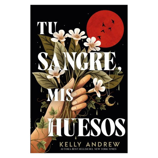 TU SANGRE, MIS HUESOS (TAPA BLANDA) - KELLY ANDREW | LIBRO