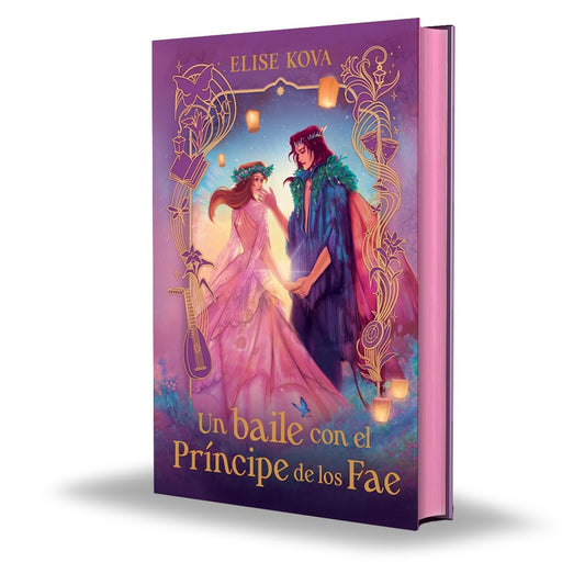 BAILE CON EL PRÍNCIPE DE LOS FAE, UN. EDICIÓN COLECCIONISTA (TAPA DURA) - ELISE KOVA | LIBRO
