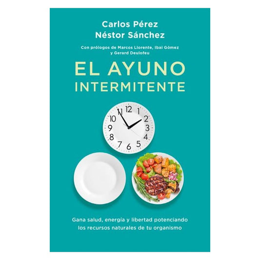 EL AYUNO INTERMITENTE (TAPA RÚSTICA) - CARLOS PÉREZ; NÉSTOR SÁNCHEZ | LIBRO
