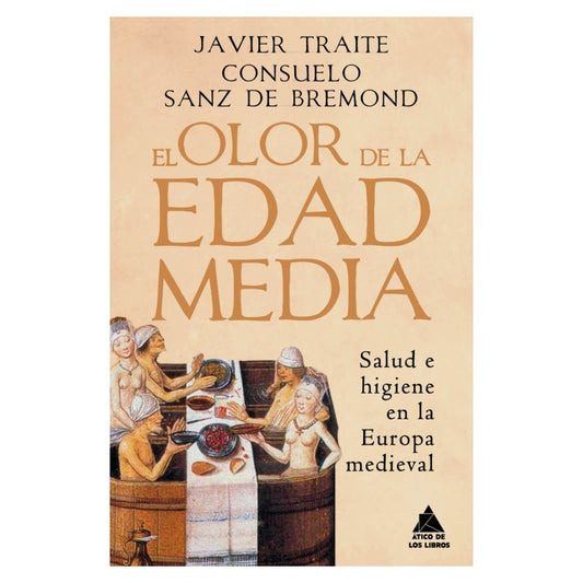 EL OLOR DE LA EDAD MEDIA (TAPA TELA) - JAVIER TRAITÉ; CONSUELO SANZ DE BREMOND LLORET | LIBRO