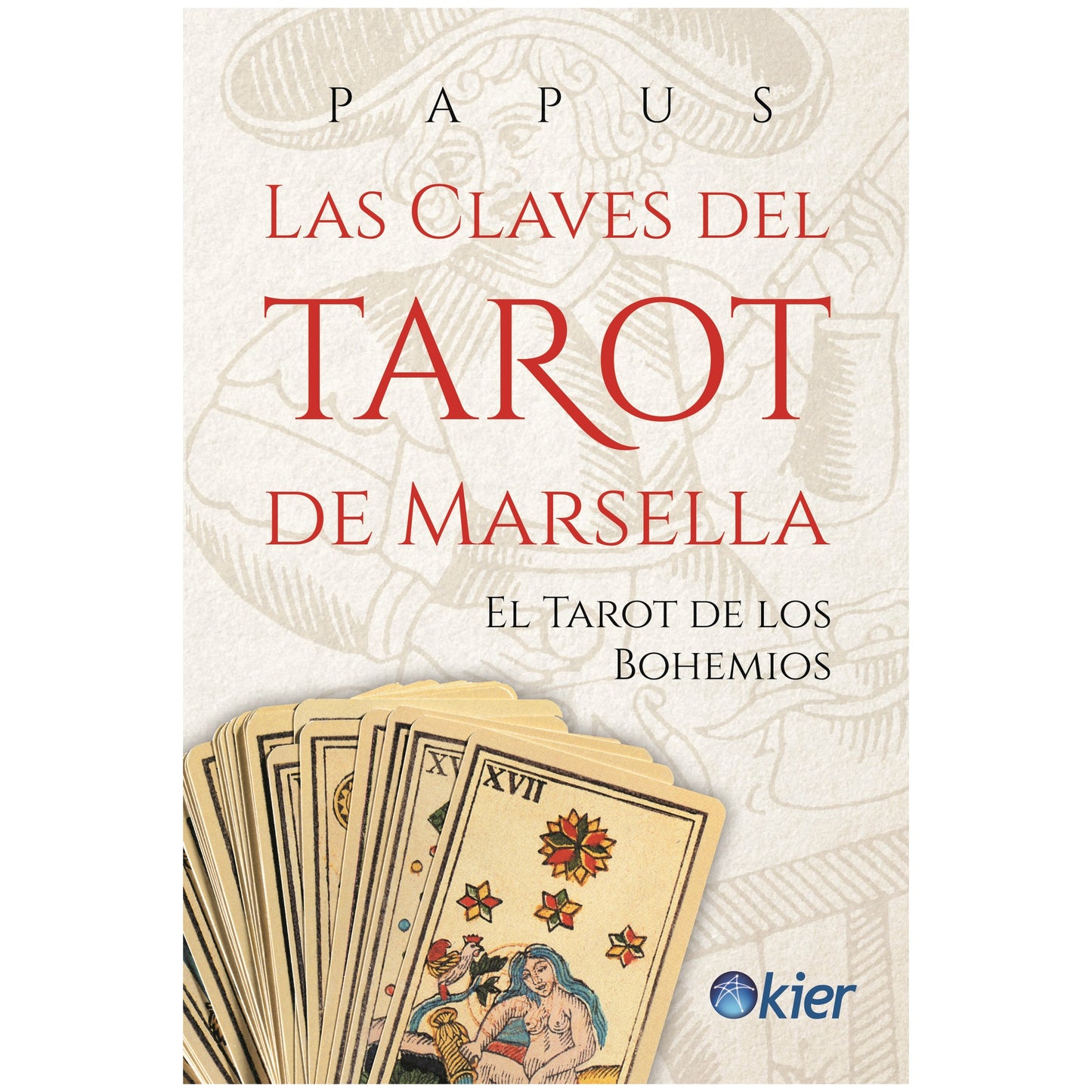 LAS CLAVES DEL TAROT DE MARSELLA. EL TAROT DE LOS BOHEMIOS (TAPA BLANDA) - PAPUS  | LIBRO