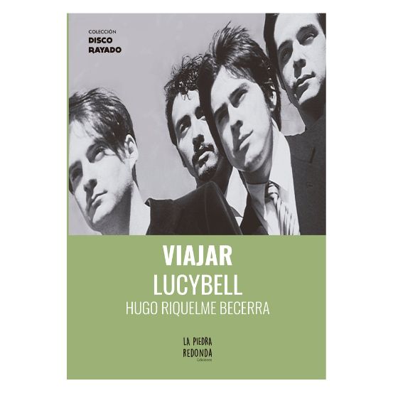 VIAJAR LUCYBELL (TAPA RUSTICA) - HUGO RIQUELME | LIBRO