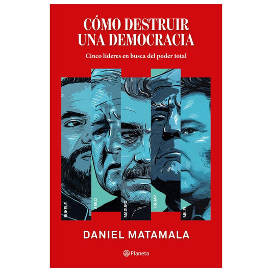 CÓMO DESTRUIR UNA DEMOCRACIA (TAPA BLANDA) - DANIEL MATAMALA | LIBRO