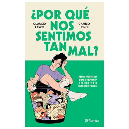 ¿POR QUÉ NOS SENTIMOS TAN MAL? (TAPA RÚSTICA) - CAMILO PINO Y CLAUDIA LEWIS | LIBRO