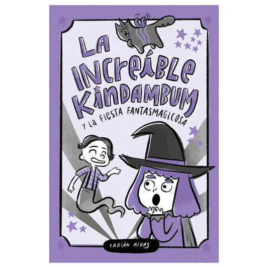 LA INCREILE KINDAMBUM Y LA FIESTA FANTASMAGICOSA (TAPA BLANDA) - FABIÁN RIVAS | LIBRO