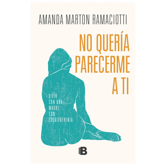 NO QUERÍA PARECERME A TI (TAPA BLANDA) - AMANDA MARTON RAMACIOTTI | LIBRO