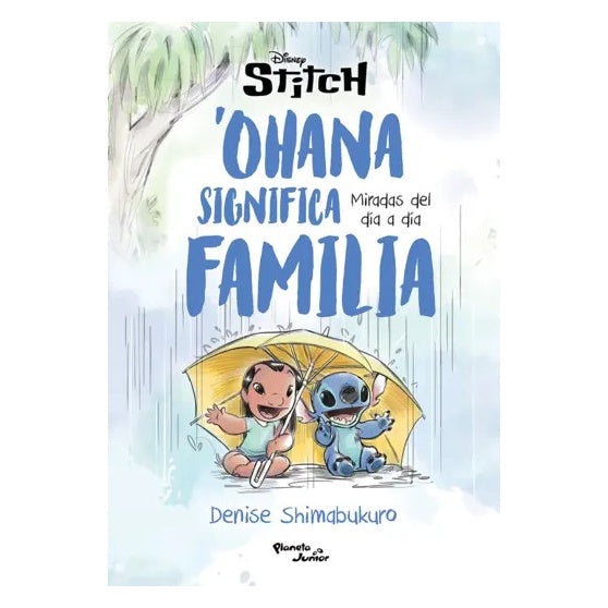 STITCH. OHANA SIGNIFICA FAMILIA (TAPA BLANDA) - DENISE SHIMABUKURO | LIBRO