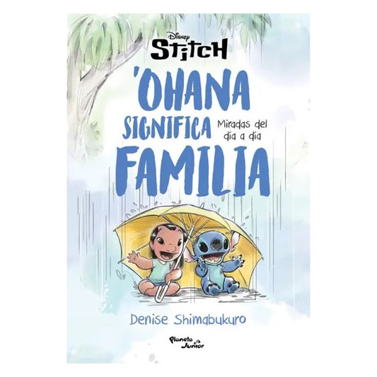 STITCH. OHANA SIGNIFICA FAMILIA (TAPA BLANDA) - DENISE SHIMABUKURO | LIBRO
