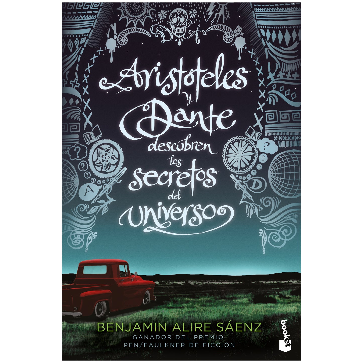 ARISTOTELES Y DANTE DESCUBREN LOS SECRETOS DEL UNIVERSO (TAPA RUSTICA) - BENJAMIN ALIRE SAENZ | LIBRO