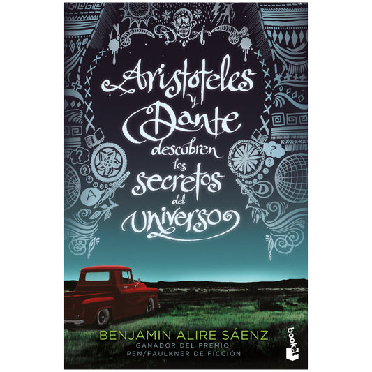 ARISTOTELES Y DANTE DESCUBREN LOS SECRETOS DEL UNIVERSO (TAPA RUSTICA) - BENJAMIN ALIRE SAENZ | LIBRO