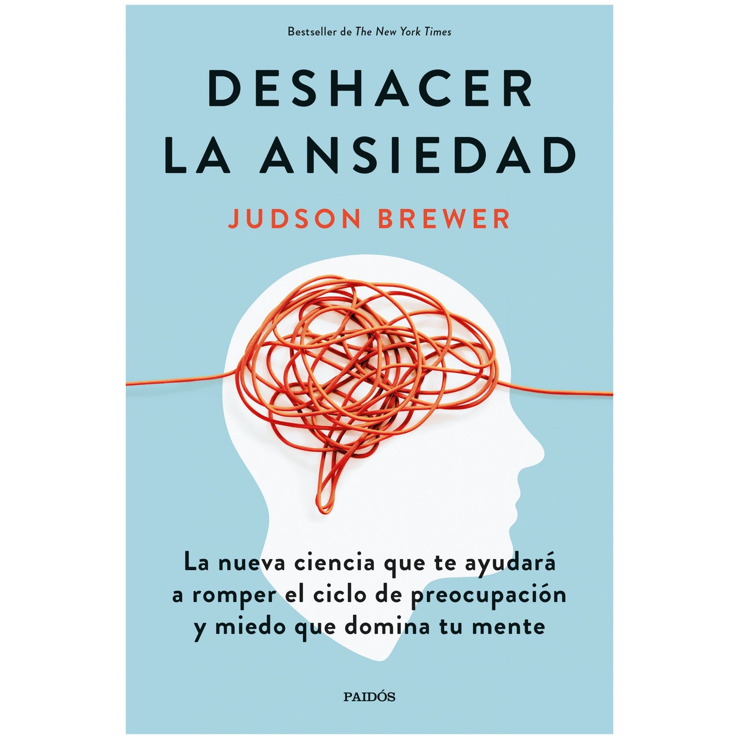 DESHACER LA ANSIEDAD (TAPA BLANDA) - JUDSOON BREWER | LIBRO