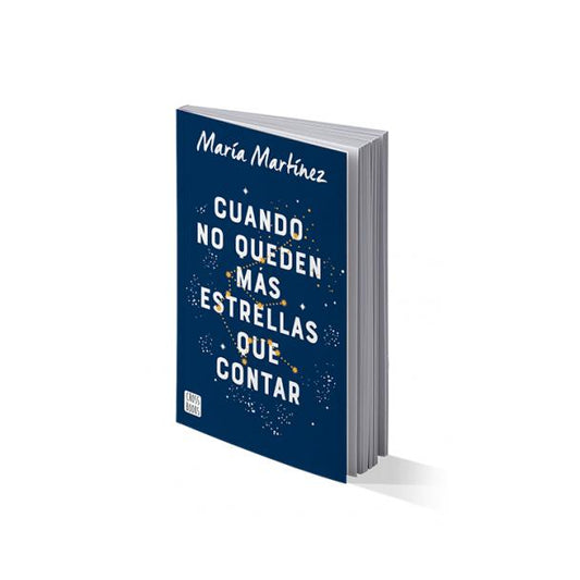 CUANDO NO QUEDEN MAS ESTRELLAS QUE CONTAR (TAPA RUSTICA) - MARIA MARTINEZ | LIBRO