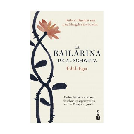 LA BAILARINA DE AUSCHWITZ (TAPA RUSTICA) - EDITH EGER | LIBRO