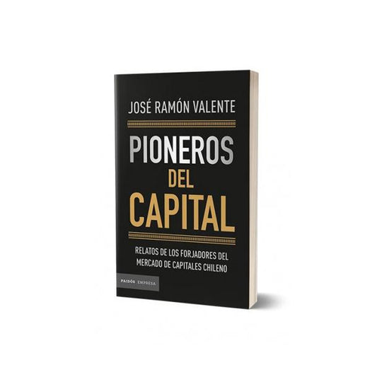 PIONEROS DEL CAPITAL (TAPA RUSTICA) - JOSE RAMON VALENTE | LIBRO